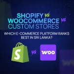 shopify vs woocommerce as an ecommerce platform for sri lankans
